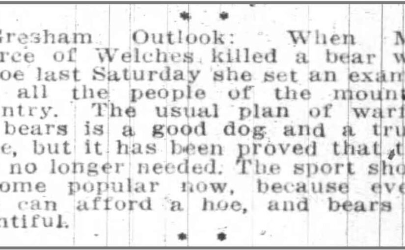 Mrs Pierce of Welches Killed a Bear With a Hoe